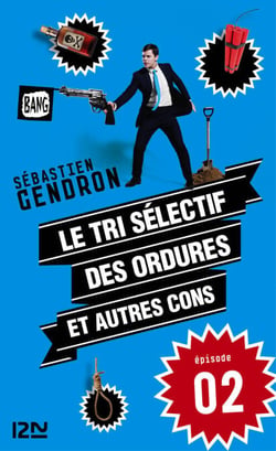 Le tri sélectif des ordures et autres cons - épisode 2