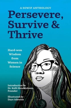 Persevere, Survive, &amp; Thrive - Hard-won Wisdom from Women in Science