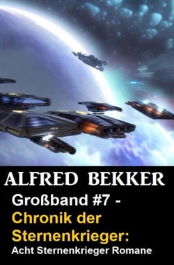 Großband #7 - Chronik der Sternenkrieger: Acht Sternenkrieger Romane