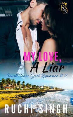My Love, A Liar - Small Town Girl Romance, #2
