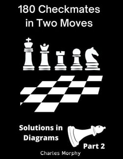 180 Checkmates in Two Moves, Solutions in Diagrams Part 2 - How to Study Chess on Your Own