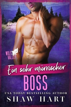 Ein sehr mürrischer Boss - Wolf Valley: Grumps, #4