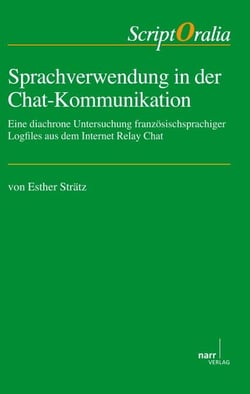 Sprachverwendung in der Chat-Kommunikation - Eine diachrone Untersuchung französischsprachiger Logfiles aus dem Internet Relay Chat