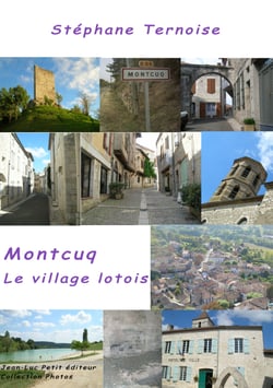 Montcuq, le village lotois - Premier ebook français à grande diffusion sur une ville