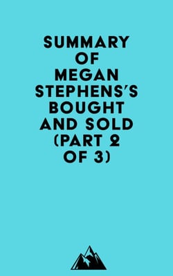 Summary of Megan Stephens's Bought and Sold (Part 2 of 3)