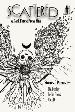 Scattered #1 - Scattered: A Dark Forest Press Zine