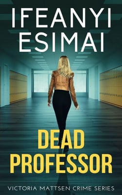 Dead Professor - Victoria Mattsen Crime Series, #6