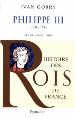 Philippe III - 1270-1285 fils de Saint-Louis