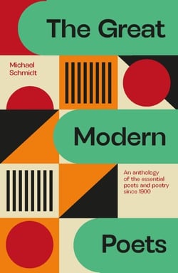 The Great Modern Poets - An anthology of the essential poets and poetry since 1900