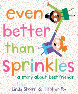 Even Better Than Sprinkles - A Story About Best Friends