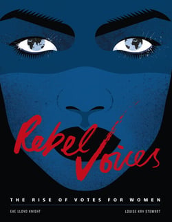 Rebel Voices - The Rise of Votes for Women