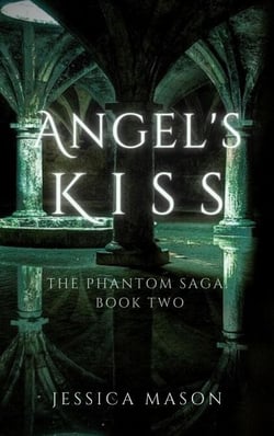 Angel's Kiss - The Phantom Saga