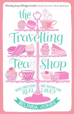 The Travelling Tea Shop - A deliciously funny and moving romcom perfect for anyone with a sweet tooth
