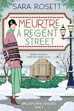 Meurtre à Regent Street - Une lady mène l'enquête, #7