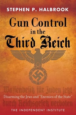 Gun Control in the Third Reich - Disarming the Jews and Enemies of the State