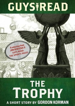 Guys Read: The Trophy - A Short Story from Guys Read: The Sports Pages