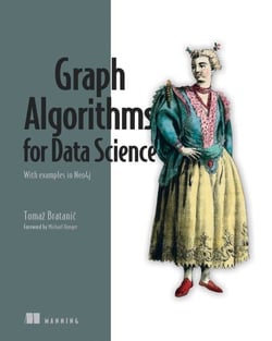 Graph Algorithms for Data Science - With examples in Neo4j