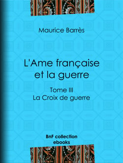 L'Ame française et la guerre - Tome III - La Croix de guerre