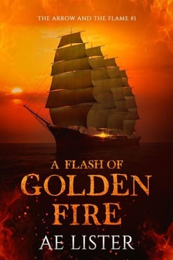 A Flash of Golden Fire - The Arrow and the Flame, #1