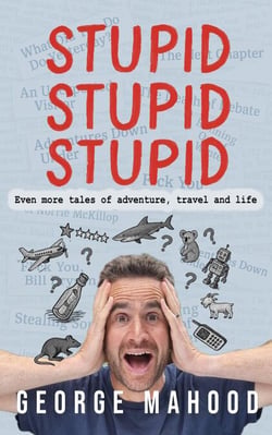 Stupid Stupid Stupid: Even more tales of adventure, travel and life - Reconnecting...