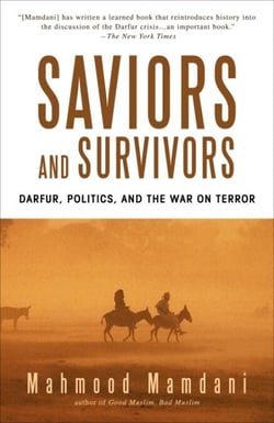 Saviors and Survivors - Darfur, Politics, and the War on Terror