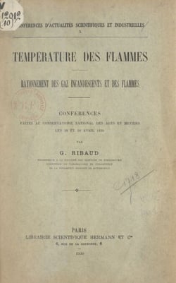 Température des flammes, rayonnement des gaz incandescents et des flammes - Conférences faites au Conservatoire national des Arts et Métiers, les 28 et 29 avril 1930