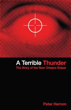 Terrible Thunder - The Story of the New Orleans Sniper