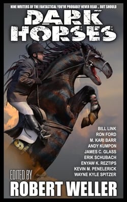 Dark Horses: Nine Writers of the Fantastical You've Probably Never Read ... but Should