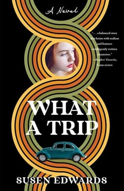 What A Trip - A Novel