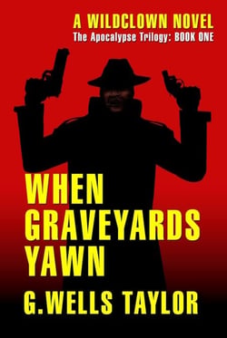 When Graveyards Yawn - The Apocalypse Trilogy: Book One - The Apocalypse Trilogy, #1
