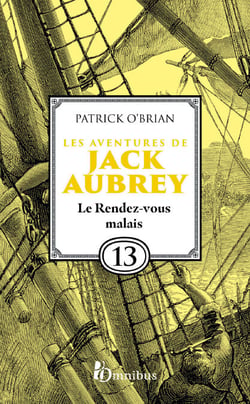 Les Aventures de Jack Aubrey - Tome 13 Le Rendez-vous Malais