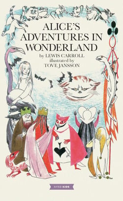 Alice’s Adventures in Wonderland - Tove Jansson Edition