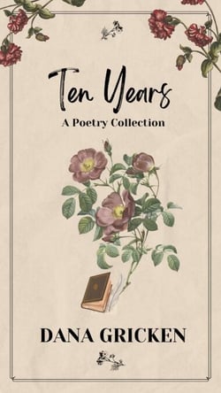 Ten Years: A Poetry Collection - The Heart's Companion, #1
