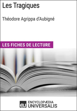 Les Tragiques de Théodore Agrippa d'Aubigné - Les Fiches de lecture d'Universalis