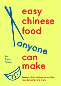 Easy Chinese Food Anyone Can Make - Everyday tasty recipes for noodles, rice, dumplings and more!