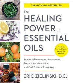 The Healing Power of Essential Oils - Soothe Inflammation, Boost Mood, Prevent Autoimmunity, and Feel Great in Every Way
