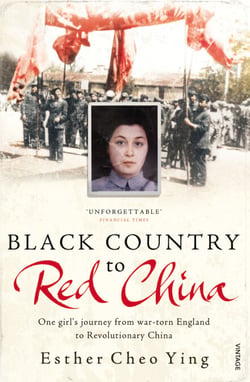 Black Country to Red China - One girl's story from war-torn England to Revolutionary China
