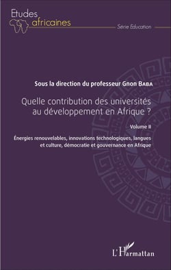 Quelle contribution des universités au développement en Afrique ? Volume II - Énergies renouvelables, innovations technologiques, langues et culture, démocratie et gouvernance en Afrique