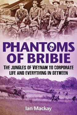 Phantoms of Bribie - The jungles of Vietnam to corporate life and everything in between