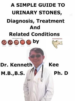 A  Simple  Guide  To  Urinary Stones,  Diagnosis, Treatment  And  Related Conditions