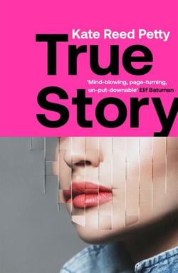 True Story - this genre-defying novel marks the arrival of a powerful new literary voice