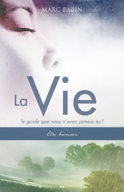 La Vie - Le guide que vous n’avez jamais eu!
