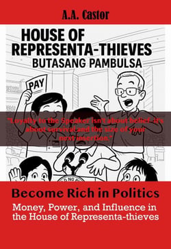 Become Rich in Politics: Money, Power, and Influence in the House of Representa-thieves
