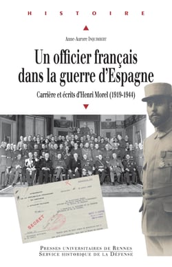 Un officier français dans la guerre d’Espagne - Carrière et écrits d’Henri Morel (1919-1944)