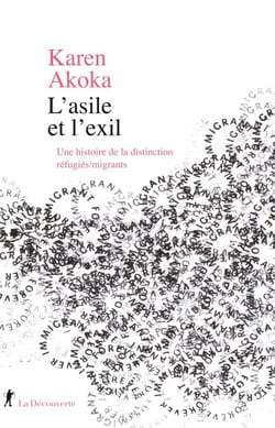 L'asile et l'exil - Une histoire de la distinction réfugiés/migrants