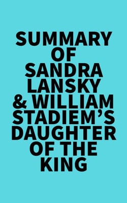 Summary of Sandra Lansky &amp; William Stadiem's Daughter of the King