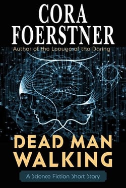 Dead Man Walking (A Science Fiction Short Story)