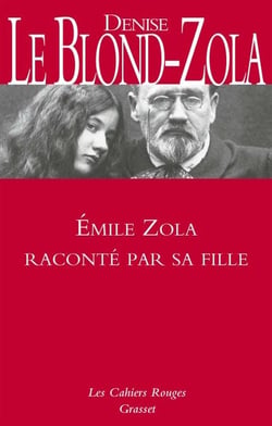 Zola raconté par sa fille - Inédit - Les Cahiers Rouges