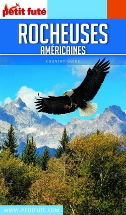 Guide Rocheuses Américaines 2018/2019 Petit Futé
