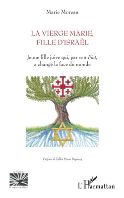 La vierge Marie, fille d'Israël - Jeune fille juive qui, par son <em>Fiat</em>, a changé la face du monde